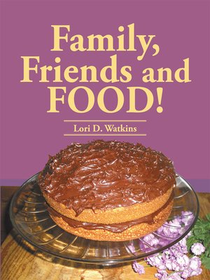 cover image of Family, Friends and Food!